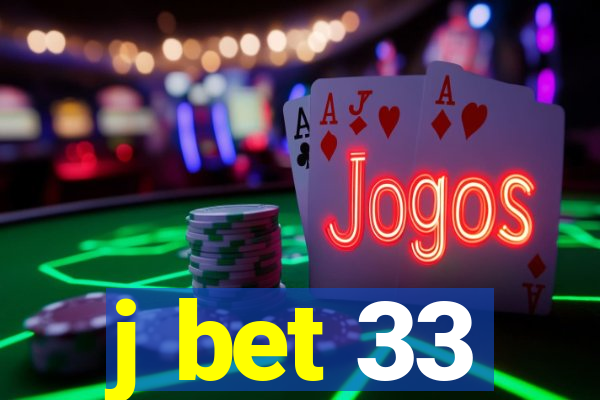 j bet 33